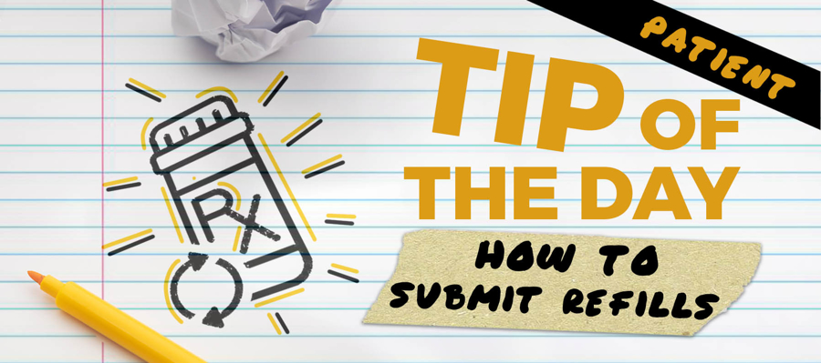 Tip of the Day: How to Submit Refills - Patients